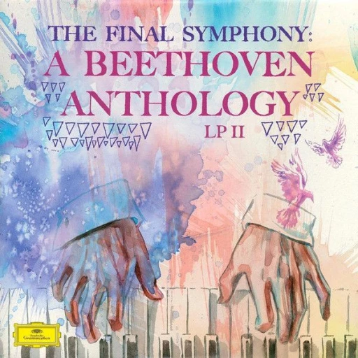 Виниловая пластинка BEETHOVEN THE FINAL SYMPHONY: A BEETHOVEN ANTHOLOGY