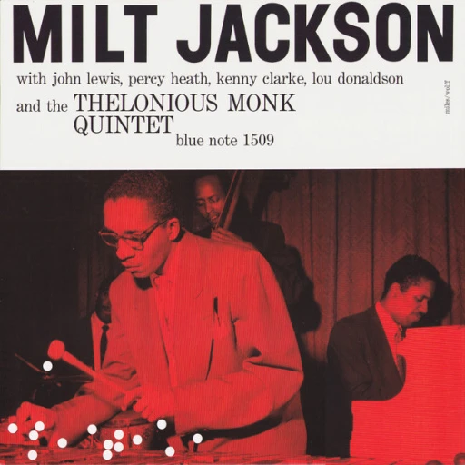 Виниловая пластинка MILT JACKSON MILT JACKSON WITH JOHN LEWIS, PERCY HEATH, KENNY CLARKE, LOU DONALDSON AND THE THELONIOUS MONK QUINTET