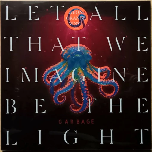 Виниловая пластинка GARBAGE Let All That We Imagine Be The Light