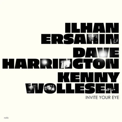 Виниловая пластинка ILHAN ERSAHIN, DAVE HARRINGTON, KENNY WOLLESEN INVITE YOUR EYE