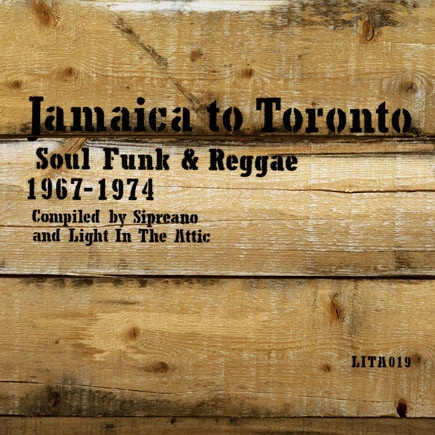 Виниловая пластинка VARIOUS JAMAICA TO TORONTO: SOUL, FUNK & REGGAE 1967-1974