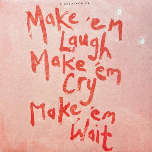 Виниловая пластинка STEREOPHONICS MAKE 'EM LAUGH, MAKE 'EM CRY, MAKE 'EM WAIT