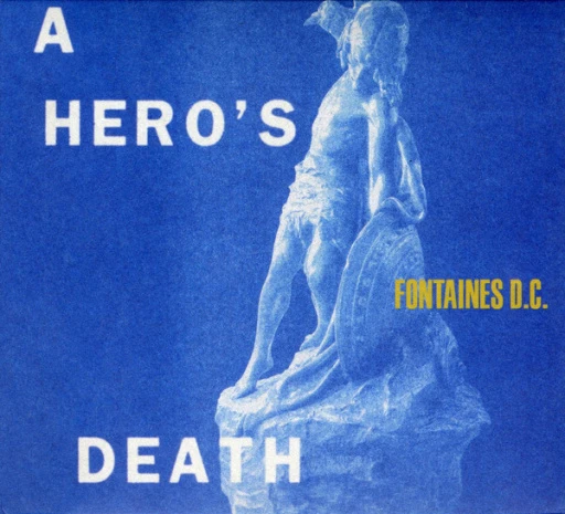 CD FONTAINES D.C.  — A HERO`S DEATH