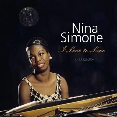 Виниловая пластинка NINA SIMONE I LOVE TO LOVE - AN AP SELECTION