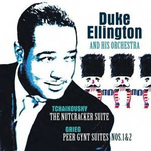 Виниловая пластинка DUKE ELLINGTON & HIS ORCHESTRA TCHAIKOVSKY: NUTCRACKER SUITE
