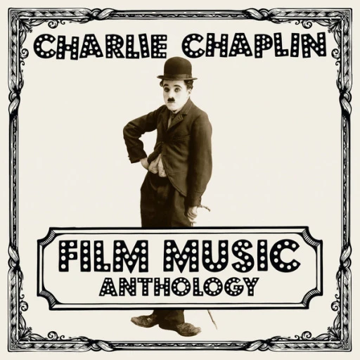 Виниловая пластинка CHARLIE CHAPLIN FILM MUSIC ANTHOLOGY