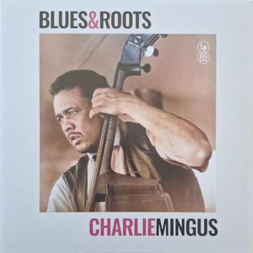 Виниловая пластинка CHARLES MINGUS BLUES & ROOTS
